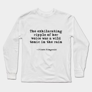 Her voice was a wild tonic - Fitzgerald quote Long Sleeve T-Shirt